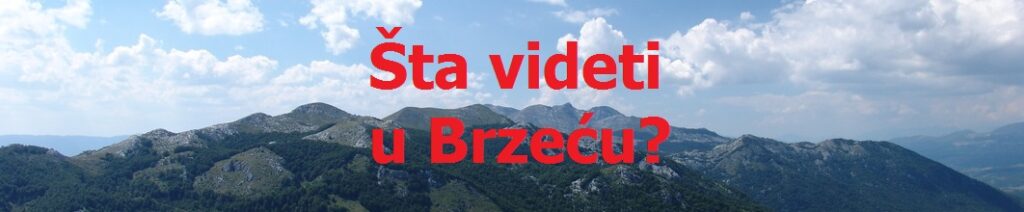 Šta videti u Brzeću i okolini?